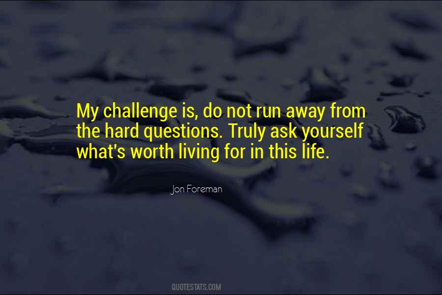 What Is Life Worth Quotes #1488064