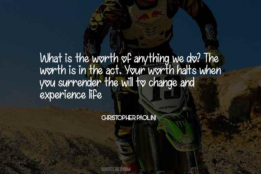 What Is Life Worth Quotes #1827619