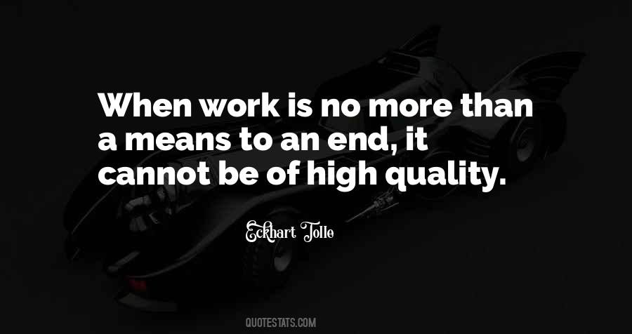 Quotes About High Quality Work #547446