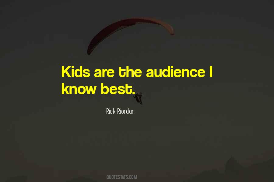 Quotes About The Best Audience #1352022