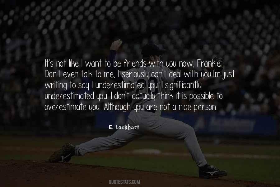 You Want To Be With Me Quotes #1444526