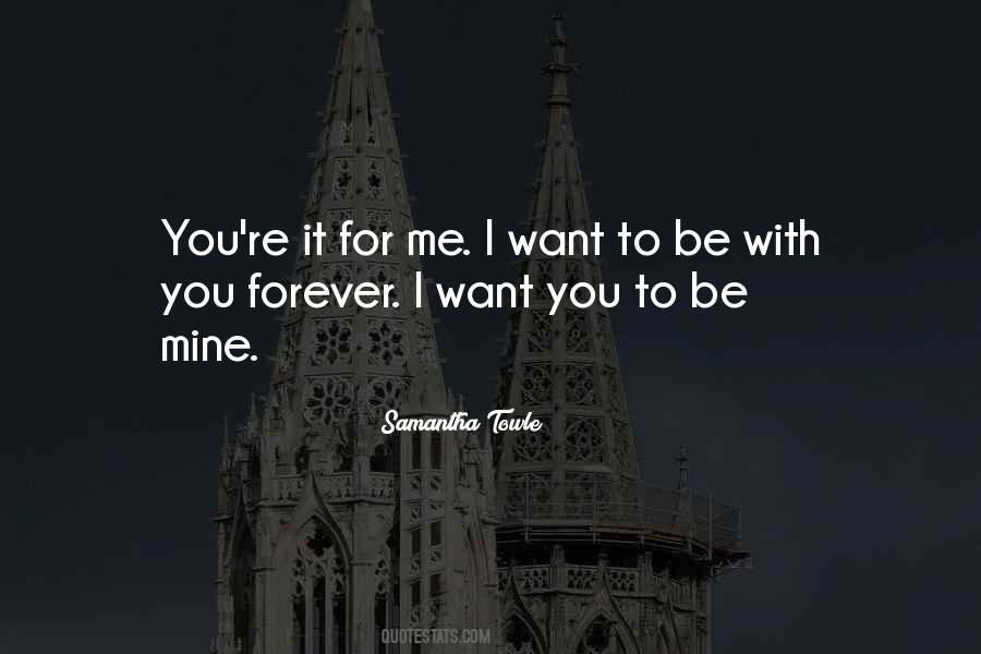 You Want To Be With Me Quotes #1488474