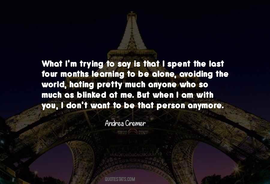 You Want To Be With Me Quotes #1732222