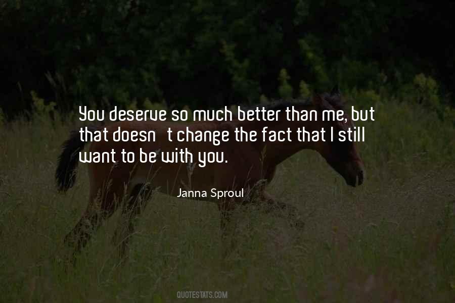 You Want To Be With Me Quotes #667112