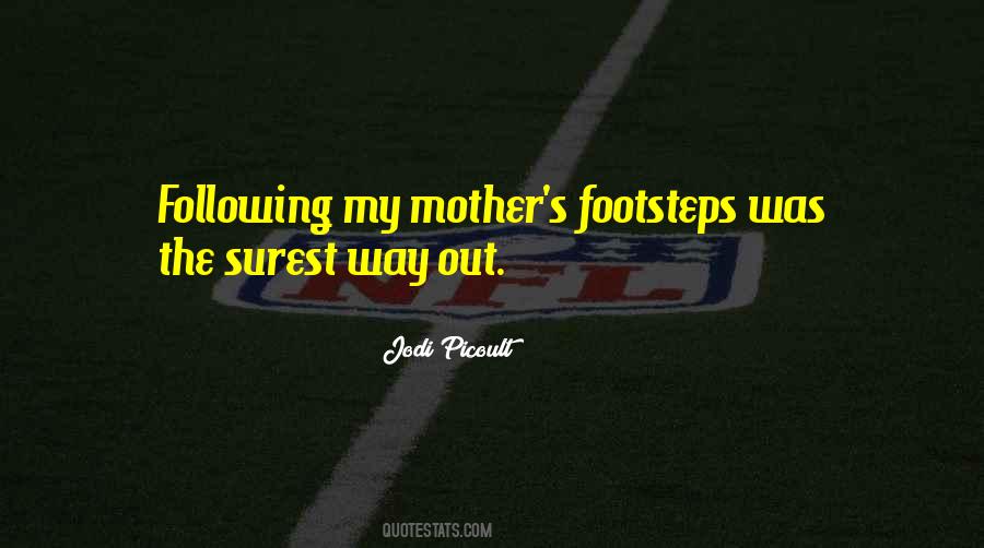 Following In Your Footsteps Quotes #1879207