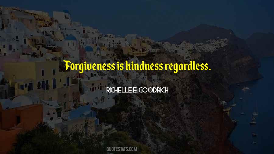 Forgiveness Is Quotes #852977