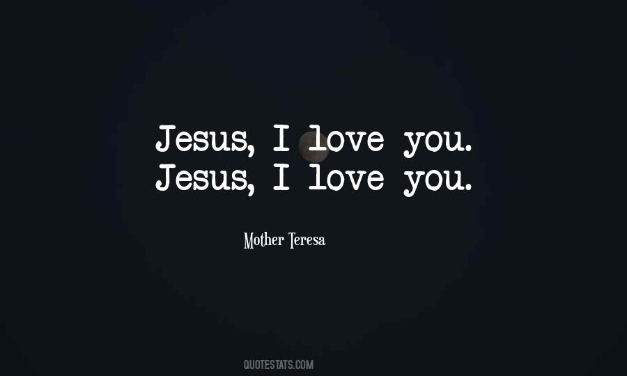 Love You Jesus Quotes #944440