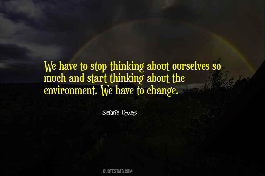 Stop Thinking So Much Quotes #537140
