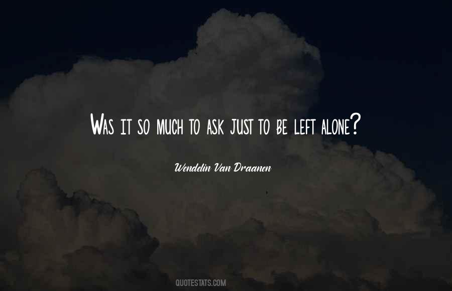 Some Things Are Best Left Alone Quotes #32988