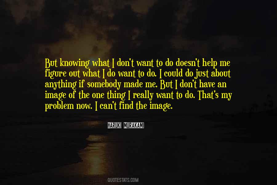 I Want To Find The One Quotes #1749713