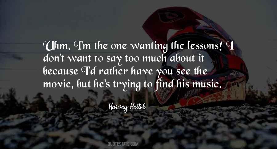 I Want To Find The One Quotes #702928