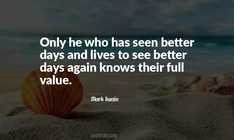 Have Seen Better Days Quotes #825820