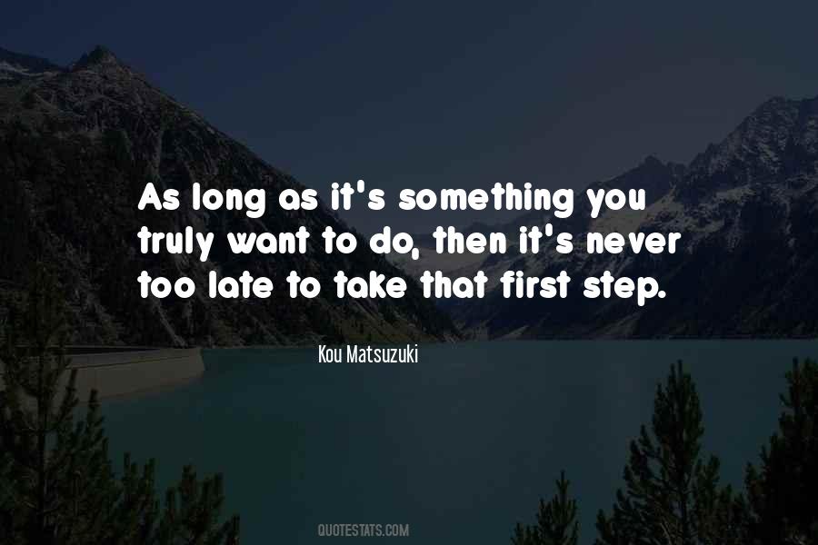 Take First Step Quotes #476925