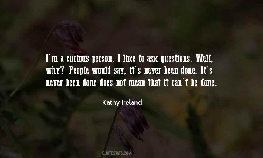 I Ask Why Not Quotes #1630058