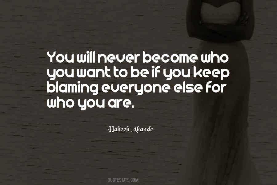 Blame Everyone Else Quotes #1133953