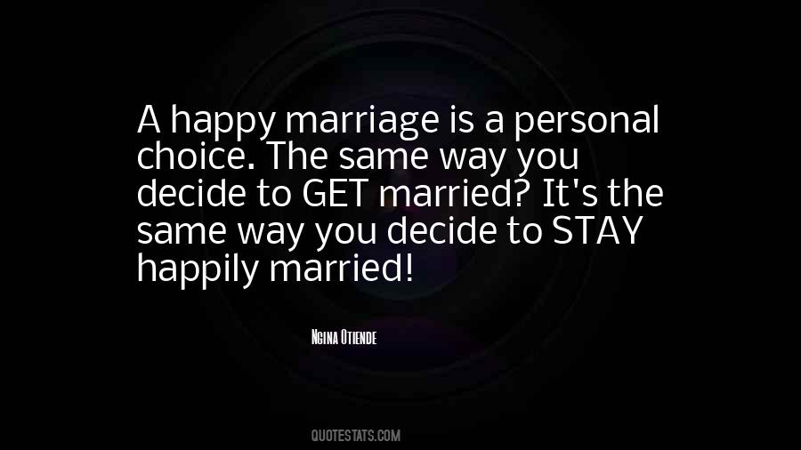 Marriage Is A Choice Quotes #1183851