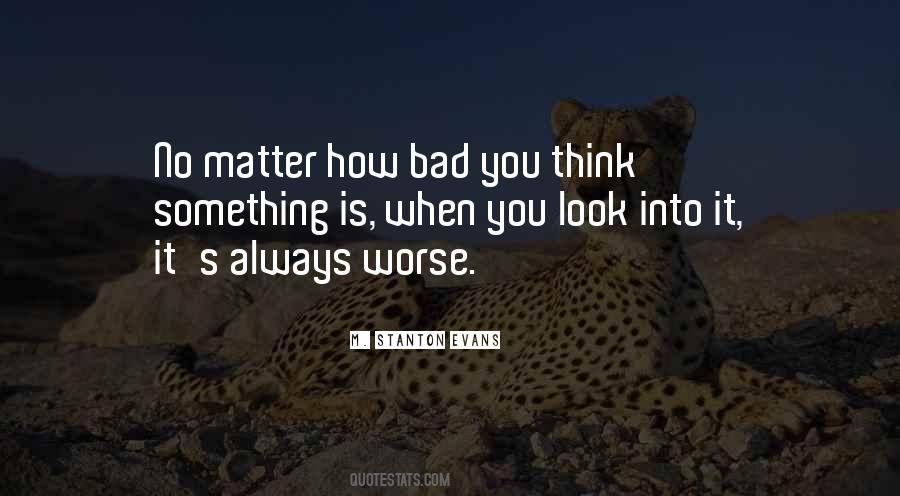 No Matter How You Look Quotes #49409