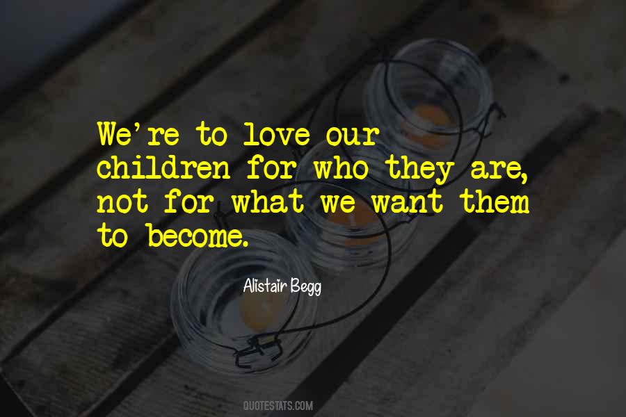 We Become What We Love Quotes #1155966