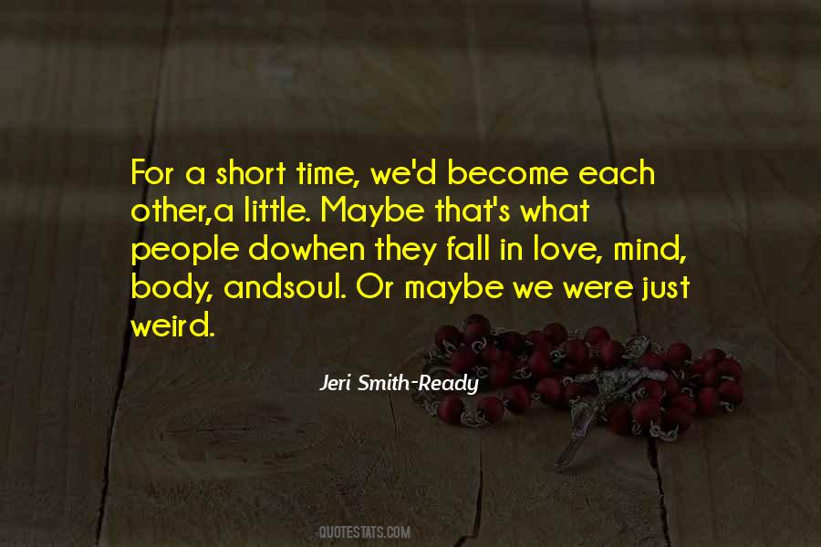 We Become What We Love Quotes #1384746
