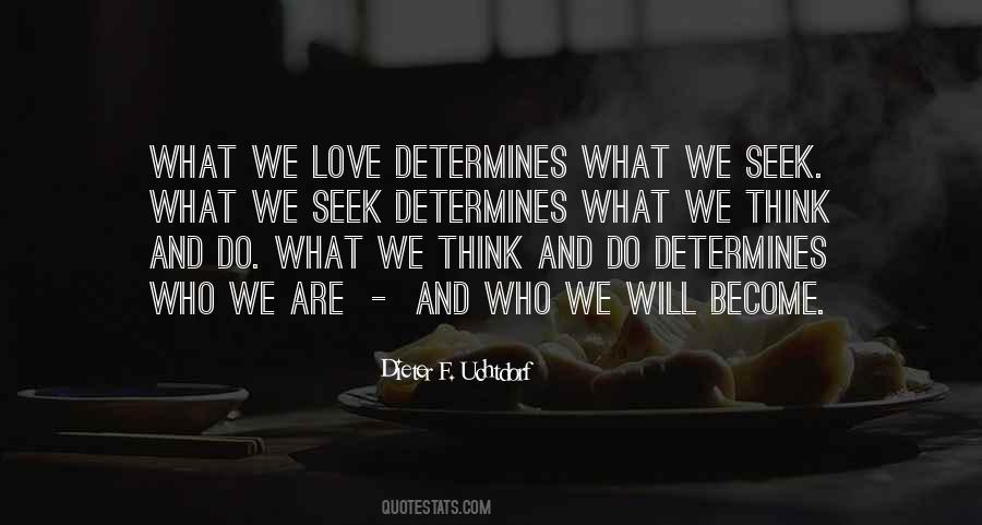 We Become What We Love Quotes #1758705