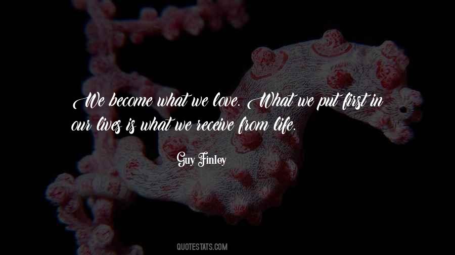 We Become What We Love Quotes #332081