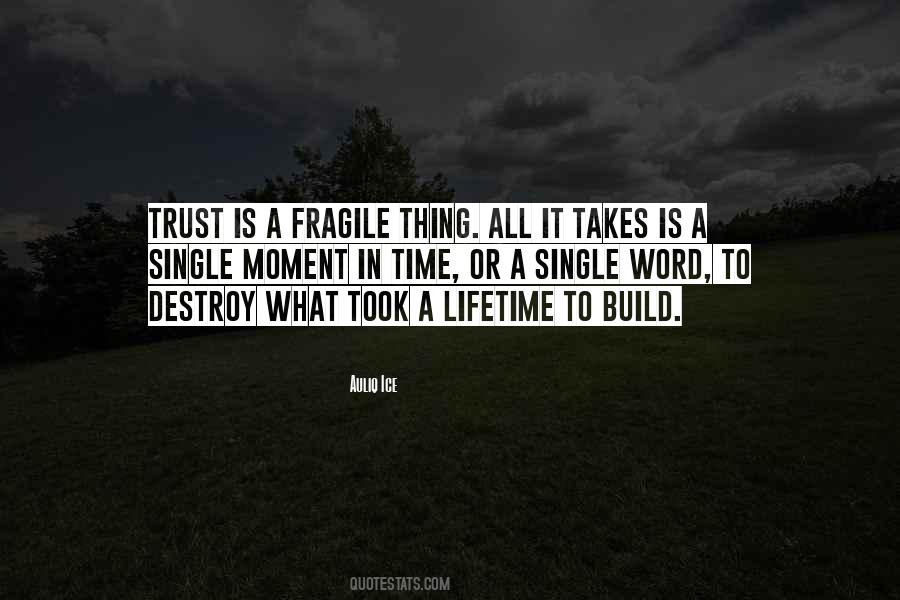 Trust Is A Fragile Thing Quotes #615030