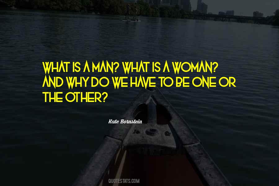 What Is A Man Quotes #215384