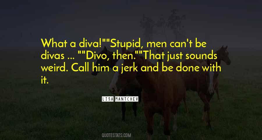 When You Do Stupid Things Quotes #38425