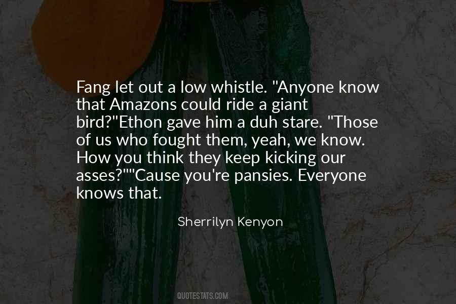 You Know How To Whistle Quotes #1035874
