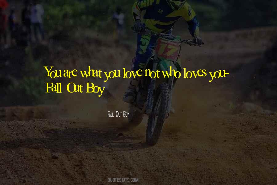 Who Loves You Quotes #1771631