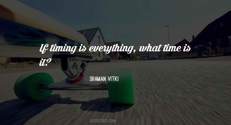 What Time Quotes #1604689