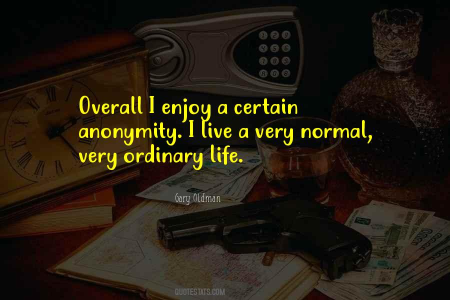 Live A Normal Life Quotes #1150381