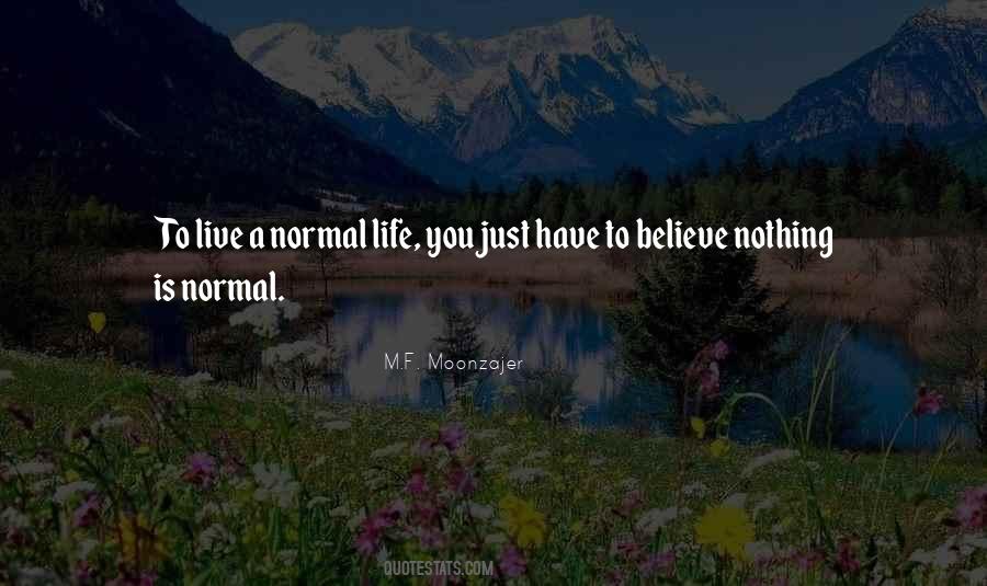 Live A Normal Life Quotes #1453826