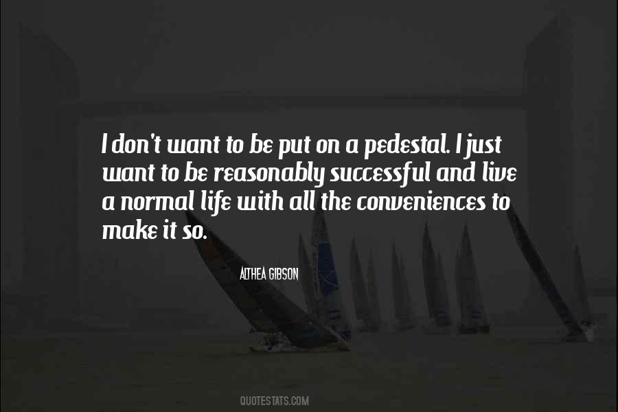 Live A Normal Life Quotes #394784