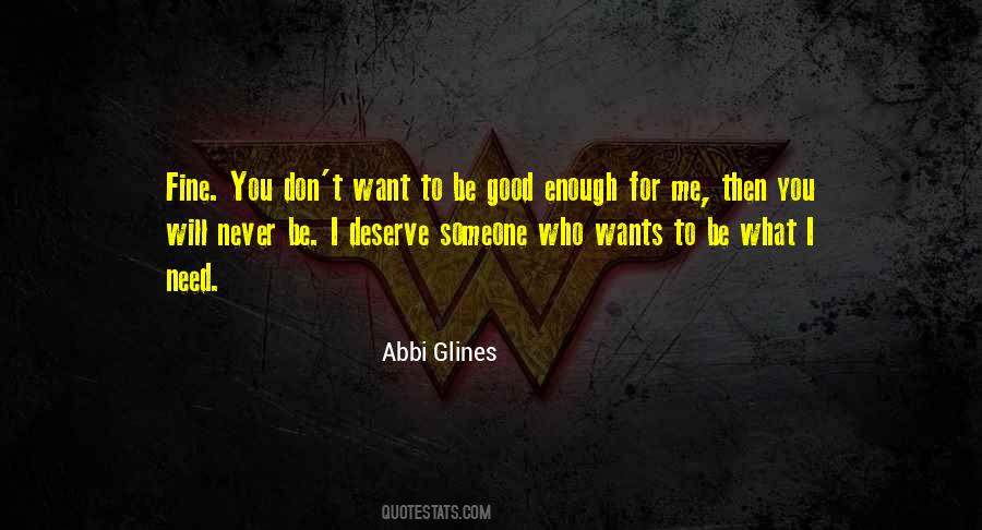 Never Be Good Enough For You Quotes #1357369