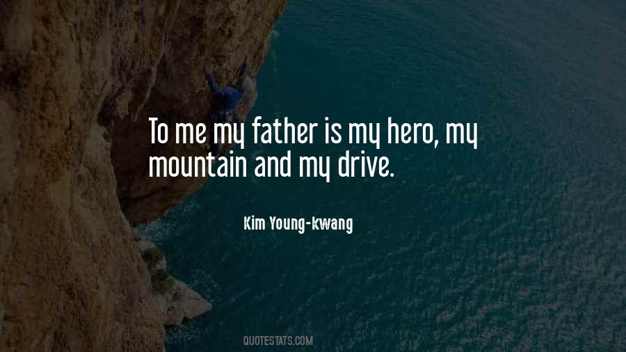 Quotes About My Father Is My Hero #204628