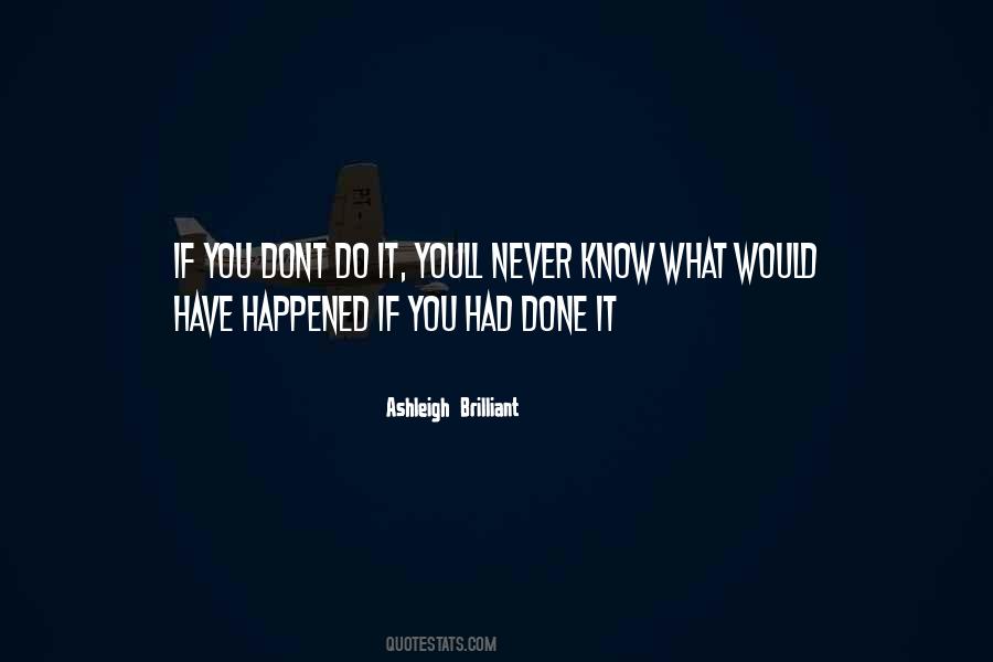 Quotes About What You Dont #1646762
