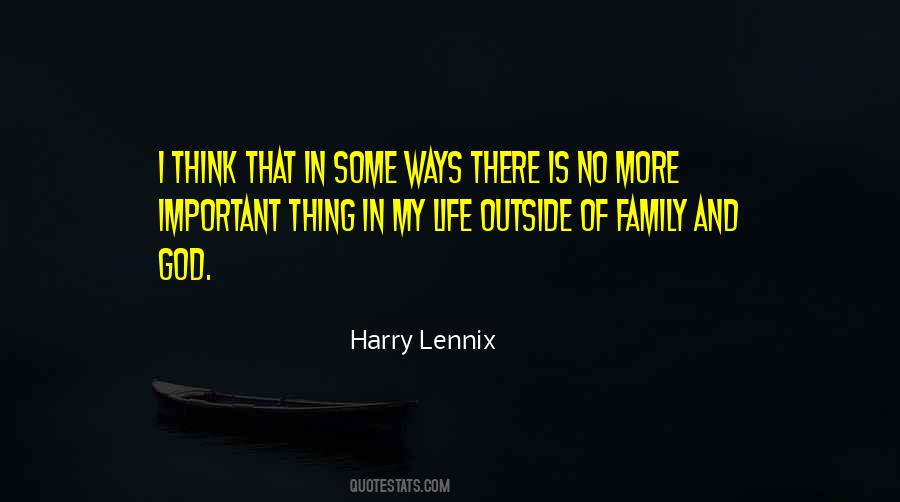 Family Is More Important Quotes #1369955