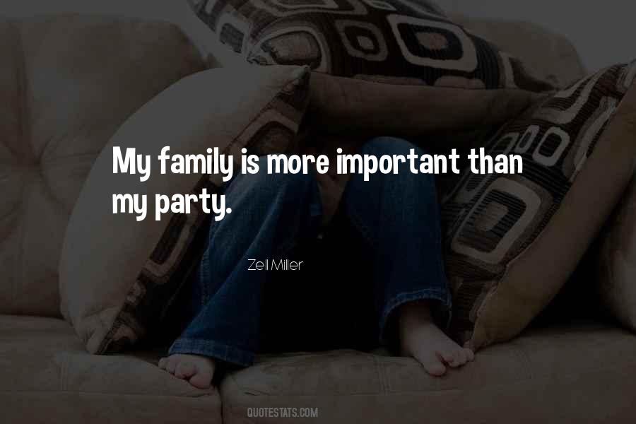 Family Is More Important Quotes #316222