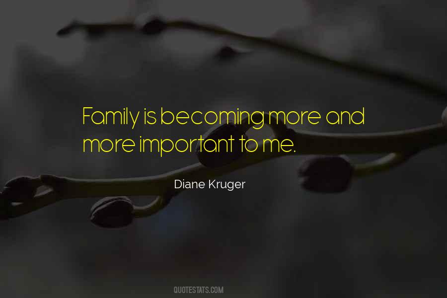 Family Is More Important Quotes #922133