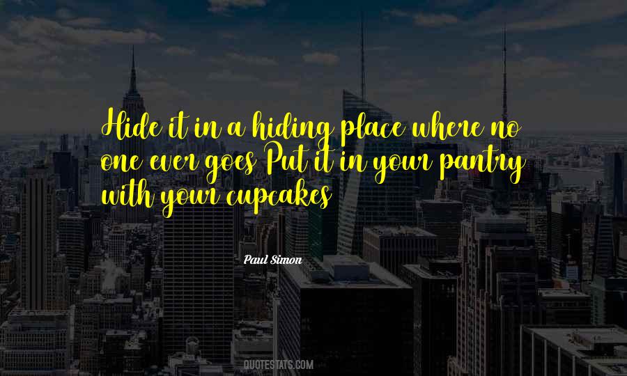 Quotes About Hiding Place #127087