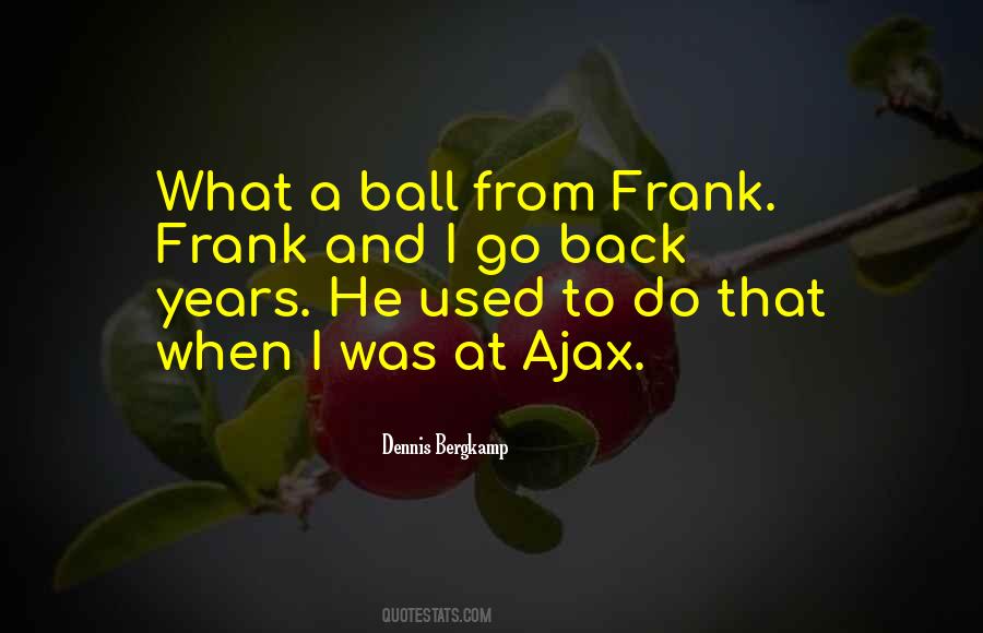 Quotes About A Ball #1123092