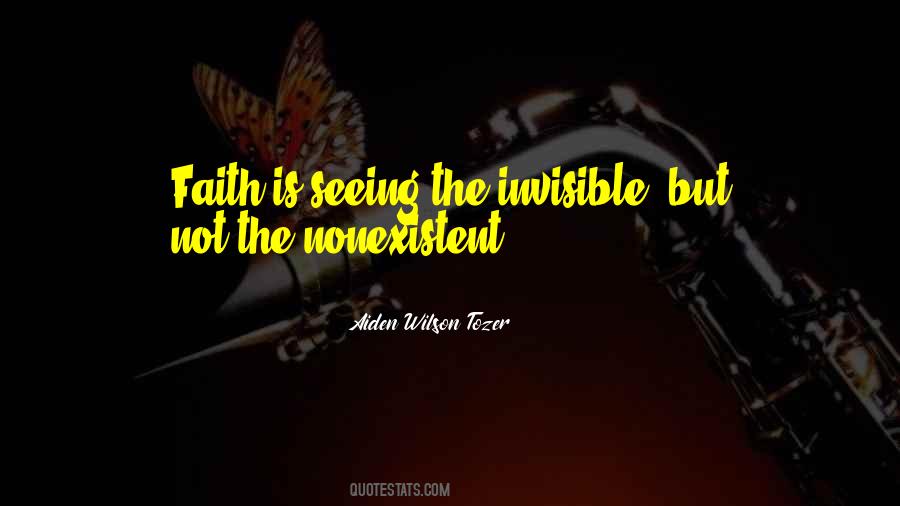 Quotes About Seeing The Invisible #246636