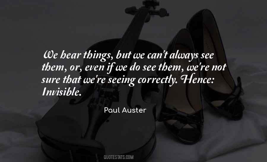 Quotes About Seeing The Invisible #629843