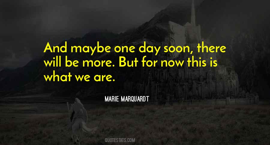 Maybe Now Quotes #110596