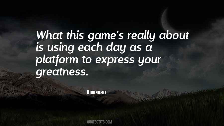 What Is Greatness Quotes #1296428