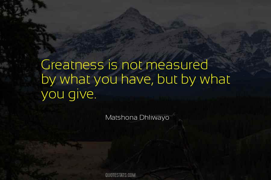 What Is Greatness Quotes #181511