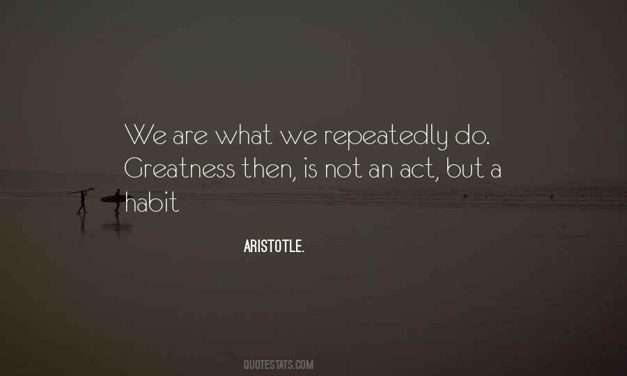 What Is Greatness Quotes #566380