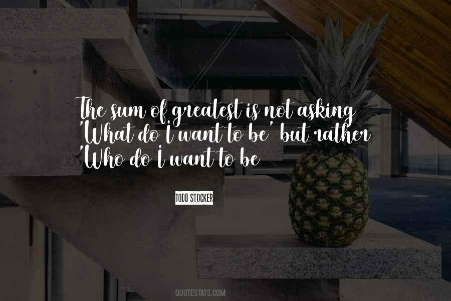 What Is Greatness Quotes #608412