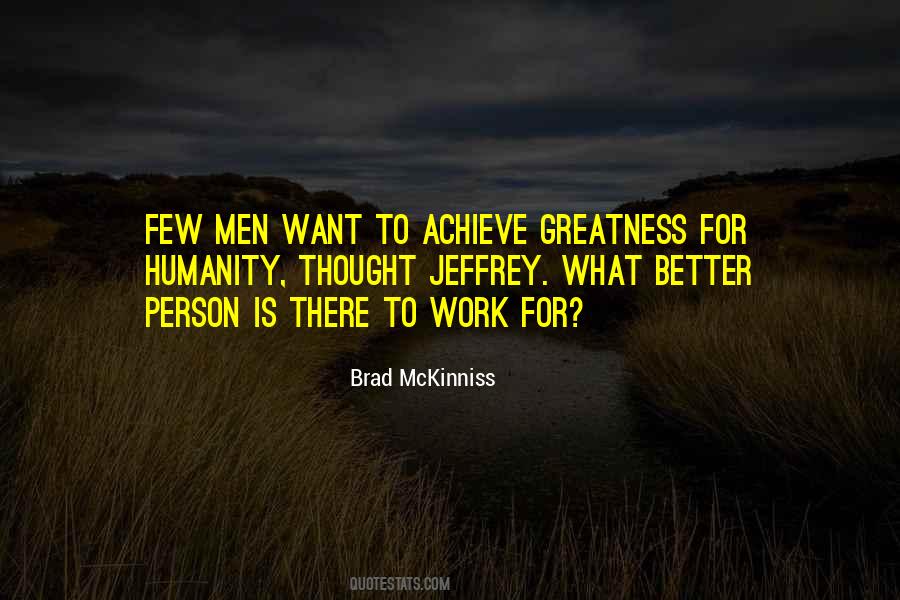 What Is Greatness Quotes #985639